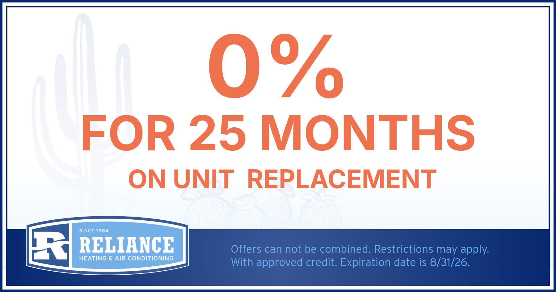 0% for 25 months on Unit Replacement. Offers can not be combined. Restrictions may apply. With approved credit. Expiration date is 8/31/26.